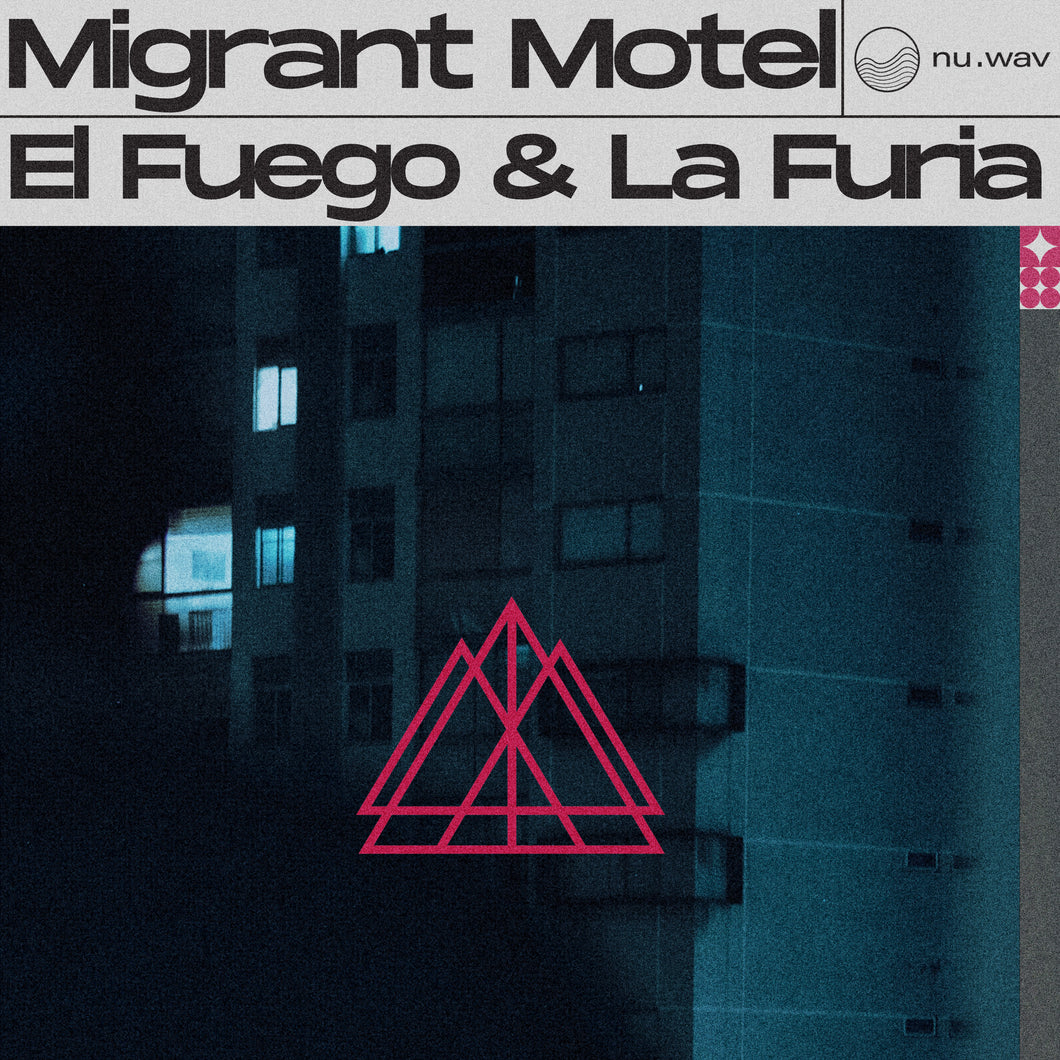 Migrant Motel - El Fuego y La Furia